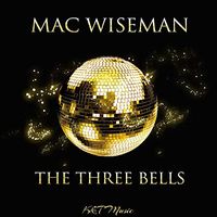 Mac Wiseman - The Three Bells